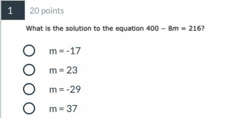What is the solution to the equation 400 - 8m =216