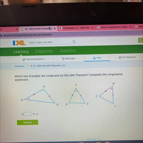 Which two triangles are congruent by the SAS Theorem? Complete the congruence
statement.
