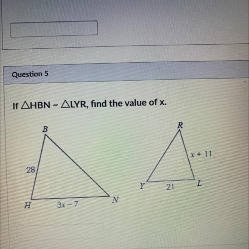 If AHBN - ALYR, find the value of x.

B
R
A
x + 11
28
Y21
L
H
3x - 7
N