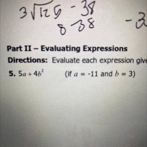 5a + 4b^2
(if a = -11 and b = 3)