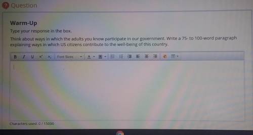 think about ways in which the adults you know participate in out government. Write a 75- to 100-wor