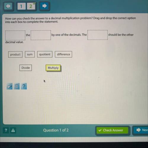 How can you check the answer to a decimal multiplication problem? Drag and drop the correct option