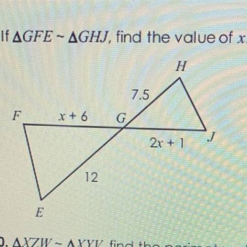 9. If AGFE - AGHJ, find the value of x.
rt 6
2x + 1
12.