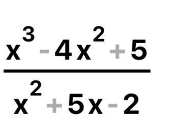 SIMPLIFY THE FOLLOWING USING LONG DIVISON(x^(4)+x^(3)-8x^(2)+5)/x^(2)+5x-2
