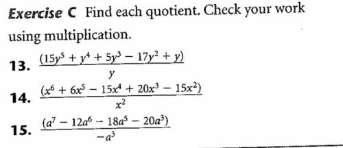 Find each quotient. Check your work using multiplication.
3 problems please help with algebra !!