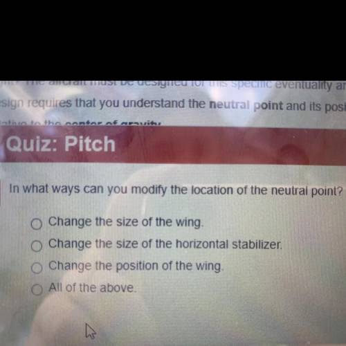 In what ways can you modify the location of the neutral point?

O Change the size of the wing.
Cha