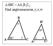 URGENTtriangle abc ~triangle a' b' c' Find angle measurements y, z, and w