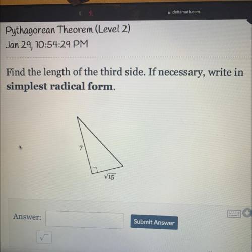 Find the length of the third side. If necessary, write in
simplest radical form.