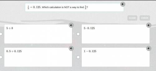 40 POINTS PLS HELP..... PLS 
18=0.125 . Which calculation is NOT a way to find 58?