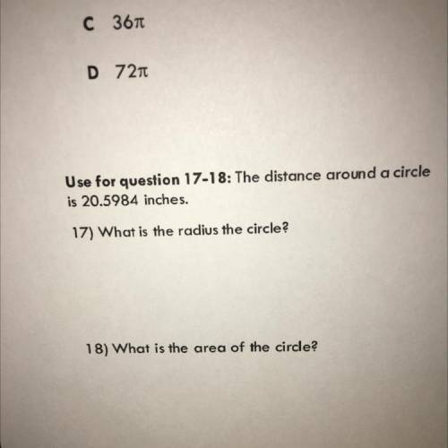 Use for question 17-18: The distance around a circle

is 20.5984 inches.
1
17) What is the radius