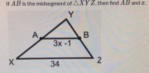 If AB is the mid segment of XYZ, then find AB and x.