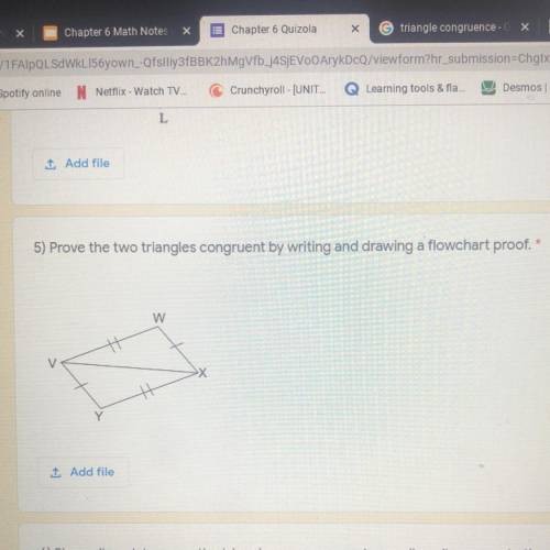 5) Prove the two triangles congruent by writing and drawing a flowchart proof.

w
Х
H
Y