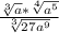\frac{\sqrt[3]{a}*\sqrt[4]{a^5} }{\sqrt[3]{27a^9} }