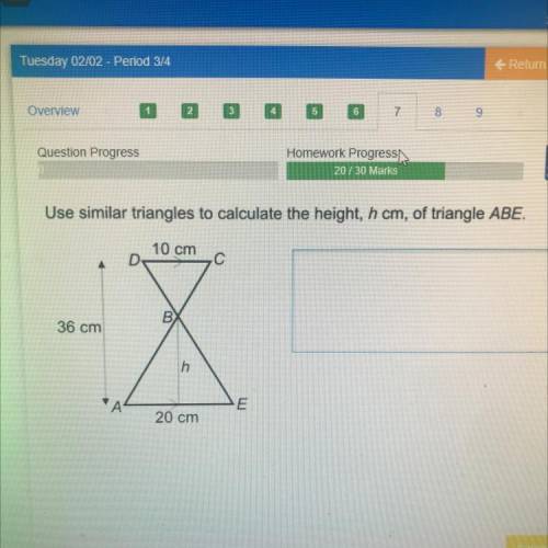 Use similar triangles to calculate the height, h cm, of triangle ABE.
