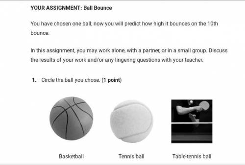 7.2.4 practice modeling geometric sequences

Ball Bounce
You have chosen one ball; now you will pr