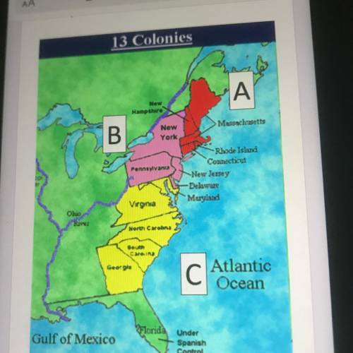 Based on Map #1, the mid-Atlantic

colonies are labeled as which letter? *
O Region A
O Region B
O