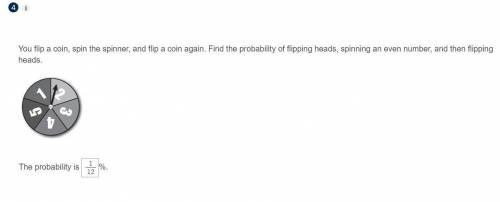 You flip a coin, spin the spinner, and flip a coin again. Find the probability of flipping heads, s
