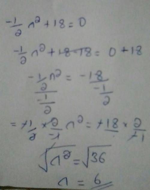 What is the solution of this equation?
-1/2n^2+ 18 = 0
n = +_