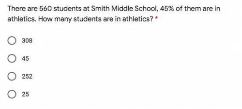 There are 560 students at Smith Middle School, 45% of them are in athletics. How many students are