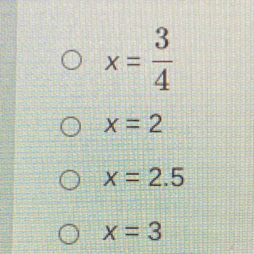 Which of the following values for x is true for 4x > 10?
Help please