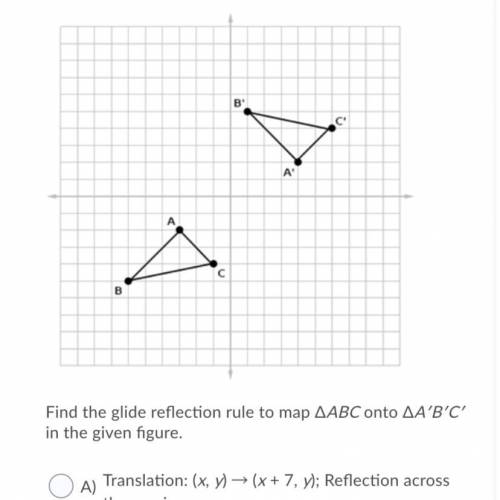 Find the glide reflection rule to map ΔABC onto ΔA′B′C′ in the given figure.

HELP ASAP OFFERING 1