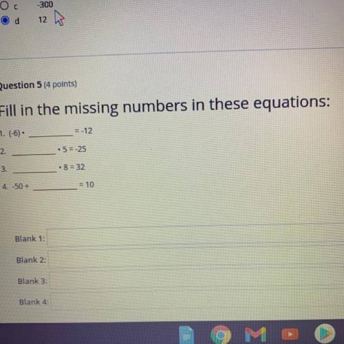 Question 5 (4 points)
Fill in the missing numbers in these equations 
PLEASE HELP ASAP