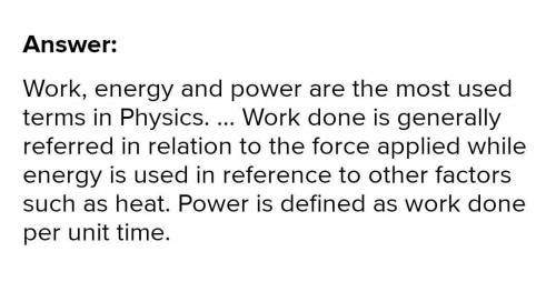 Explain how energy, work and power are related?
Please own word