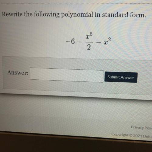 Rewrite the following polynomial in standard form.

5
X 2
-6- — - x
2