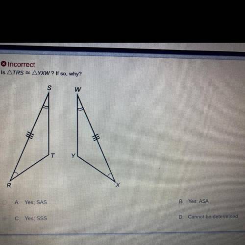 Is triangle TRS = triangle YXW ? If so why ?