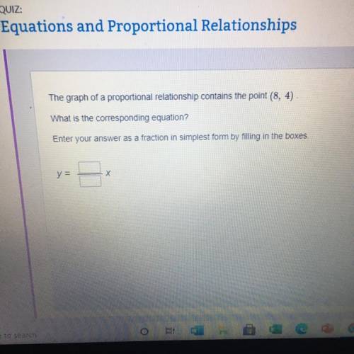 The graph of a proportional relationship contains the point (8,4). What is the corresponding equati