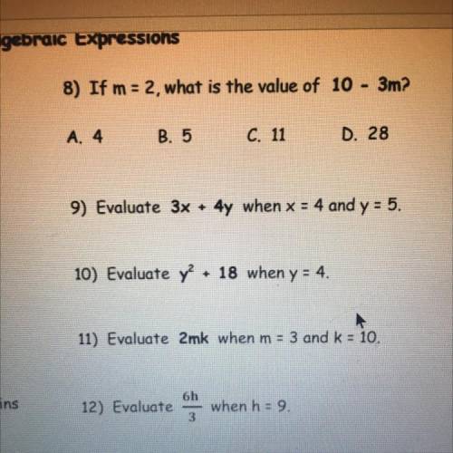 7) Evaluate the expression XY - 3 + x when

x = 2 and y = 5.
A. 5
B. 9
C. 12
D. 24
I need help wit