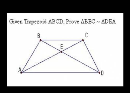 Given trapezoid ABCD, Prove ΔBEC ~ ΔDEA
