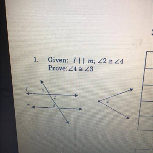 1.
Given: I|| m; <2 = <4
Prove: ￼<4 =<3