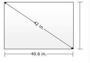 A 42 inch television is 40.6 inches wide. Using diagram below, determine the height of the televisi