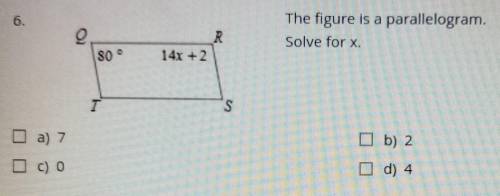 9 The figure is a parallelogram. Solve for x. 800 I S D a) 7 b) 2 C) 0 d) 4