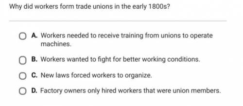 This is.....???
Why did workers from trade unions in the early 1800s