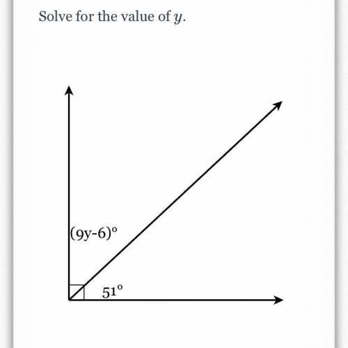 PLEASE HELP ITS DUE AT 11:59
Solve for the value of y.
(9y-6)° 51°