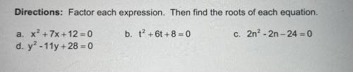 1.

Directions: 
Factor each expression. 
Then find the roots of each equation.
I found all the fa