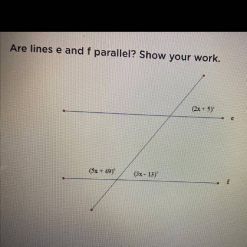 Are lines e and f parallel? Show your work.