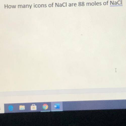 I’m trying to figure how many icons of NaCl are 88 moles of NaCl