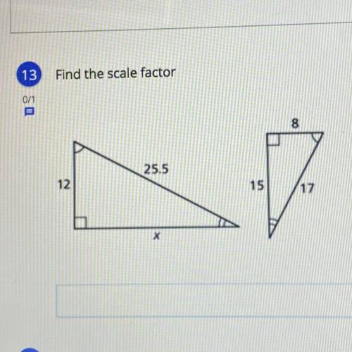 13
Find the scale factor