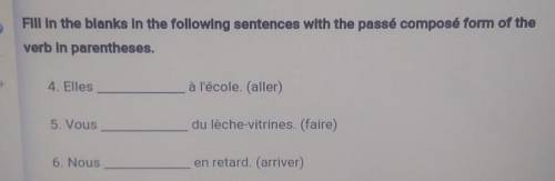 Fill in the blanks in the following sentences with the passé composé form of the verb in the parent