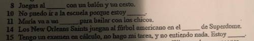 I need help with question 15. Someone who is fluent in Spanish
