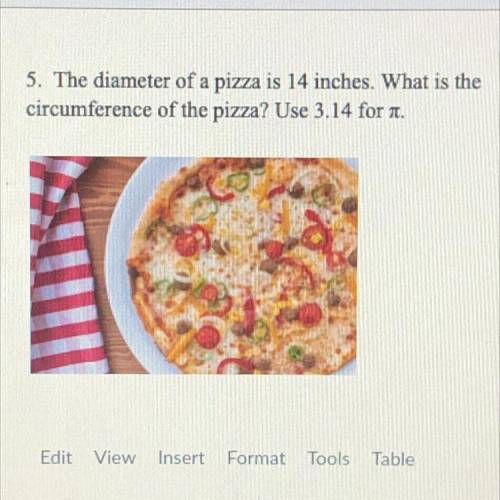The diameter of a pizza is 14 inches what is the circumference of the pizza use 3.14