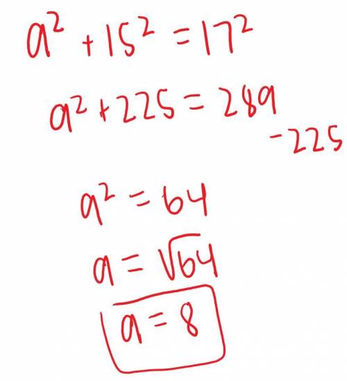 What is a^2+15^2=17^2
I can't figure out what A is... HELP PL
:3