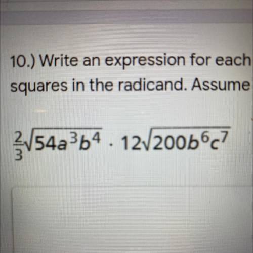 Write an expression for each product that removes any perfect squares radicals. Assume all variable