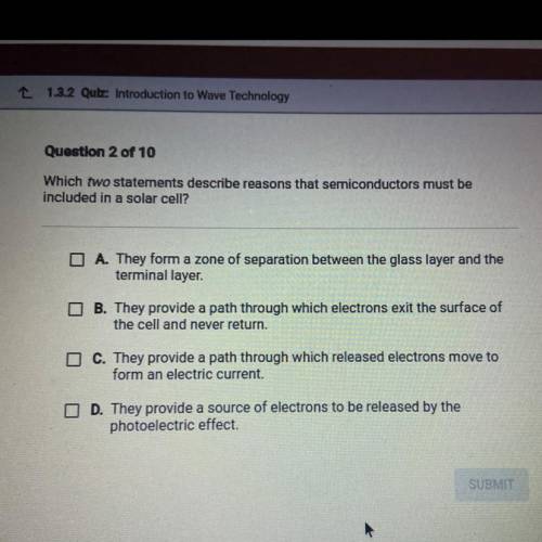 PLEASE ANSWER FAST

WILL GIVE BRAINLIEST
Which two statements describe reasons that semiconductors