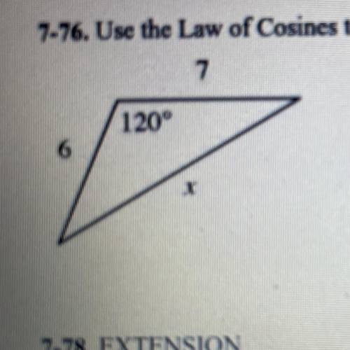 7-76. Use the Law of Cosines to solve for x in the triangle below.