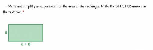 Write and simplify an expression for the area of the rectangle. Write the SIMPLIFIED answer in the