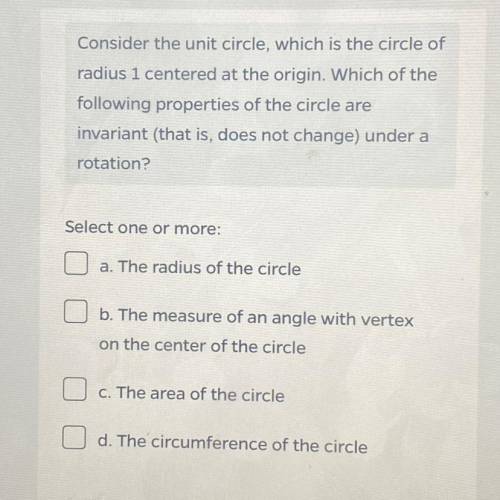Consider the unit circle, which is the circle of

 
radius 1 centered at the origin. Which of the
f